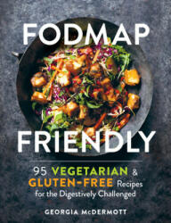 Fodmap Friendly: 95 Vegetarian and Gluten-Free Recipes for the Digestively Challenged (ISBN: 9781615197040)