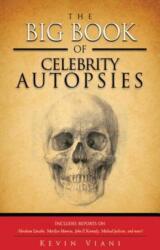 Big Book of Celebrity Autopsies - Kevin Viani (ISBN: 9781620877197)