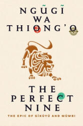 The Perfect Nine: The Epic of G&#297; k&#361; y&#361; And M&#361; mbi (ISBN: 9781620975251)