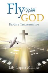 Fly With GOD: Flight Training 101 (ISBN: 9781631297953)