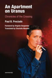 Apartment on Uranus - Chronicles of the Crossing - Virginie Despentes, Charlotte Mandell (ISBN: 9781635901139)