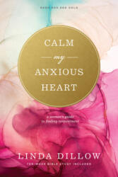 Calm My Anxious Heart (ISBN: 9781641583008)