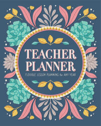 Teacher Planner: Flexible Lesson Planning for Any Year (ISBN: 9781646113293)