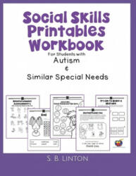 Social Skills Printables Workbook: For Students with Autism and Similar Special Needs - S. B. Linton (ISBN: 9781650206004)