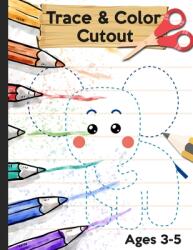 Trace Color and Cutout: 3 in 1 Trace Color and Cut out - Big Scissor Skills Practice Workbook For Preschool - Fun Cutting Activity Book for To (ISBN: 9781673468342)