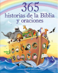 365 Historias de la Biblia Y Oraciones: Lecturas Biblicas Para Compartir (ISBN: 9781680528725)