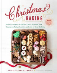 Christmas Baking: Festive Cookies, Candies, Cakes, Breads, and Snacks to Bring Comfort and Joy to Your Holiday - Laura Klynstra (ISBN: 9781680996463)