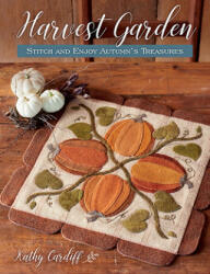 Harvest Garden: Stitch and Enjoy Autumn's Treasures - Kathy Cardiff (ISBN: 9781683560661)
