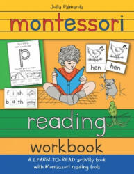 Montessori Reading Workbook: A LEARN TO READ activity book with Montessori reading tools - Evelyn Irving, Julia Palmarola (ISBN: 9781689552851)