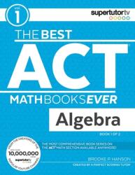 The Best ACT Math Books Ever Book 1: Algebra (ISBN: 9781732232006)