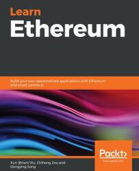 Learn Ethereum - Zhihong Zou, Dongying Song (ISBN: 9781789954111)