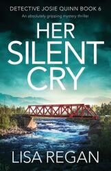 Her Silent Cry: An absolutely gripping mystery thriller (ISBN: 9781838880040)