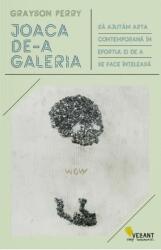 Joaca de-a galeria (ISBN: 9786069801031)