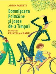 Domnisoara Poimaine si joaca de-a Timpul - Adina Rosetti (ISBN: 9786067998504)