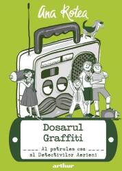 Dosarul Graffiti. Al patrulea caz al Detectivilor Aerieni - Ana Rotea (ISBN: 9786067998733)