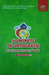 Caiet pentru clasele V-VI. 10 minute de ortografie - Elena Carstocea (ISBN: 9789731248714)