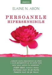 Persoanele hipersensibile - Elaine N. Aron (ISBN: 9786063364198)