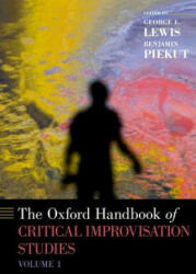 Oxford Handbook of Critical Improvisation Studies, Volume 1 - George E. Lewis (ISBN: 9780195370935)