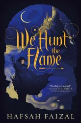 We Hunt the Flame - Hafsah Faizal (ISBN: 9781250250797)