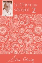 Sri Chinmoy válaszol 2 (ISBN: 9789639793798)