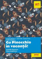 Cu Pinocchio în vacanță! Activități distractive pentru clasa pregătitoare (ISBN: 9786068954660)