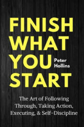 Finish What You Start (ISBN: 9781647430504)