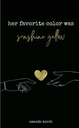 Her Favorite Color Was Sunshine Yellow (ISBN: 9781735963907)