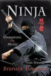 Ninja: Unmasking the Myth (ISBN: 9781526796486)