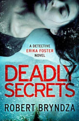 Deadly Secrets - Robert Bryndza (ISBN: 9780751574845)