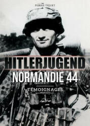 Hitlerjugend - Normandie 44 - Pierre Tiquet (ISBN: 9782840484653)