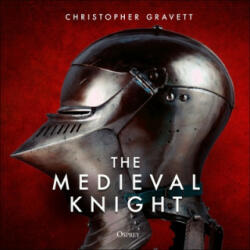 Medieval Knight - Christopher Gravett (ISBN: 9781472843562)
