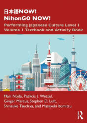 Now! Nihongo Now! : Performing Japanese Culture - Level 1 Volume 1 Textbook and Activity Book (ISBN: 9780367508494)
