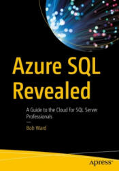 Azure SQL Revealed - Bob Ward (ISBN: 9781484259306)
