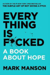 Everything Is F*cked - Mark Manson (ISBN: 9780062956569)