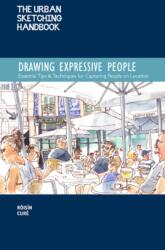 The Urban Sketching Handbook Drawing Expressive People (ISBN: 9781631599316)