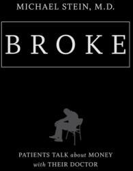 Broke: Patients Talk about Money with Their Doctor (ISBN: 9781469661148)