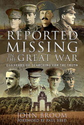 Reported Missing in the Great War: 100 Years of Searching for the Truth (ISBN: 9781526749512)