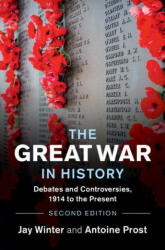 The Great War in History: Debates and Controversies 1914 to the Present (ISBN: 9781108823968)