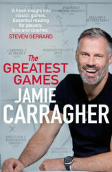 Greatest Games - Jamie Carragher (ISBN: 9781787634091)