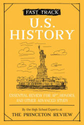 Fast Track: U. S. History: Essential Review for Ap Honors and Other Advanced Study (ISBN: 9780525570127)