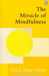 The Miracle Of Mindfulness (ISBN: 9781846046407)