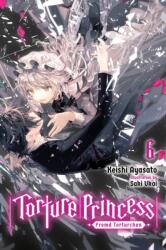 Torture Princess: Fremd Torturchen, Vol. 6 (ISBN: 9781975304799)