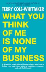 What You Think Of Me Is None Of My Business (ISBN: 9780593333075)