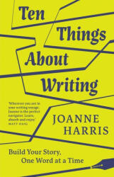 Ten Things About Writing - Joanne Harris (ISBN: 9781912836598)
