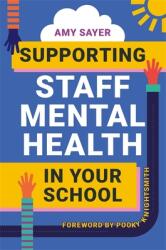 Supporting Staff Mental Health in Your School (ISBN: 9781787754638)
