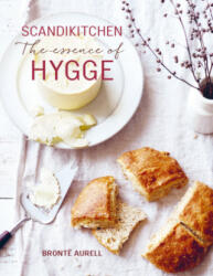 ScandiKitchen: The Essence of Hygge - Bronte Aurell (ISBN: 9781788793452)