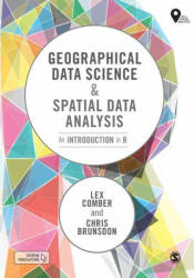 Geographical Data Science and Spatial Data Analysis - Chris Brunsdon (ISBN: 9781526449368)