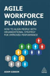 Agile Workforce Planning - Adam Gibson (ISBN: 9781789666052)