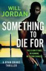 Something to Die For - Will Jordan (ISBN: 9781800322011)