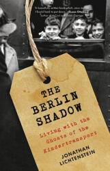 The Berlin Shadow: Living with the Ghosts of the Kindertransport (ISBN: 9780316541015)